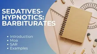Sedatives-hypnotics: Barbiturates (Introduction,Moa,SAR,Examples)| Medicinal Chemistry
