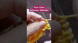 Yarn Over Between Stitches - Knit and Purl #knitting