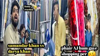 Phair Aj hum Gaye shopping per 😖&hellip; II samandar khan vs darya khan 😅