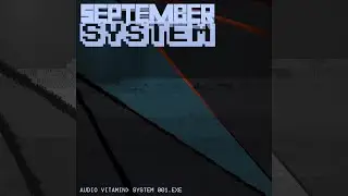SEPTEMBER SYSTEM - [001]003[DUSK~BOUNDARY~~~].SND