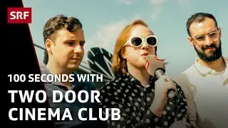 Openair St.Gallen: 100 seconds with Two Door Cinema Club | Festivalsommer 2016 | SRF