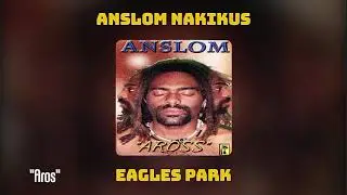 Anslom Nakikus - Eagles Park (Audio)