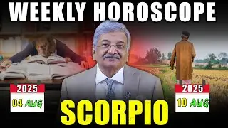 Scorpio Weekly Horoscope  | 04 August to 10 August 2025 |  Syed M Ajmal Rahim