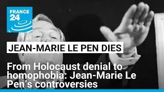 From Holocaust denial to homophobia: Jean-Marie Le Pen&rsquo;s controversies &bull; FRANCE 24 English