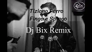 Tiziano Ferro -Fingo & Spingo (Dj Bix Remix)