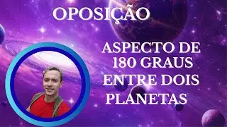 ASPECTOS PLANET&Aacute;RIOS - OPOSI&Ccedil;&Atilde;O - ASPECTO DE 180 GRAUS - ASPECTO DESARM&Ocirc;NICO