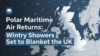 Polar Maritime Air Returns: Wintry Showers Set to Blanket the UK#PolarMaritime#UKWinter#SnowForecast