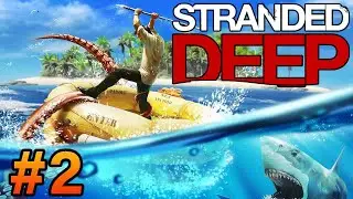 Stranded Deep Episode 2 The Adventure Continues