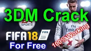 Fifa 18 + 3DM Crack Cracked By Cpy Working 100 %