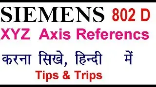 How to Siemens 802d  XYZ AXIS REFERENCE .IN HINDI