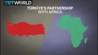 T&uuml;rkiye&rsquo;s partnership with Africa, explained
