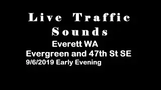 Live Traffic Sounds Everett WA Evergreen and 47th St SE 98203