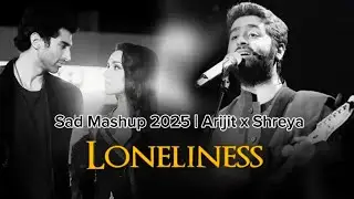 Loneliness Mashup 2025 | Aashiqui 2 x Arijit Singh | Sad Vibes | BISU REMIND