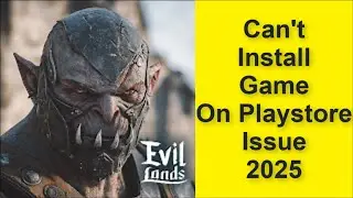 How to Fix Can't Install Evil Lands: Online Action RPG Game On Playstore Issue 2025