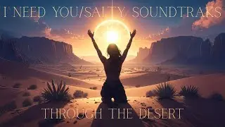 The Song You Need When Your Soul Feels Dry // I NEED YOU