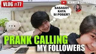 PRANK CALLING MY FOLLOWERS : KENNETH GUTIERREZ| VLOG 77
