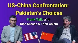 Ep # 2 of Pak-US diplomatic reset | Frank Talk with Riaz Missen & Dr. Tahir Jamil