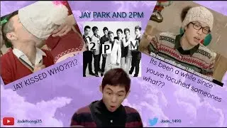 Jay Park and 2PM members kissing?
