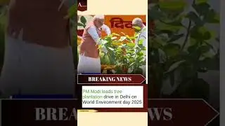 On the occasion of World Environment Day 2025, Prime Minister Narendra Modi led a