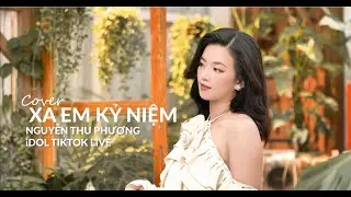 Xa Em Kỷ Niệm - Nguyễn Thu Phương COVER