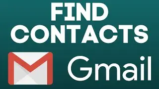 How to Find Contacts in Gmail - PC & Mobile