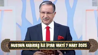 Prof. Dr. Mustafa Karataş ile İftar Vakti 7 Mart 2025 (7.Bölüm)