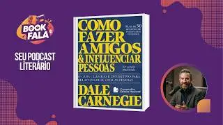Book Fala - Como fazer amigos e influenciar pessoas - Dale Carnegie #102