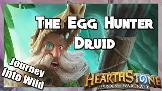 (Hearthstone) Journey into Wild 3: The Egg Hunter Druid