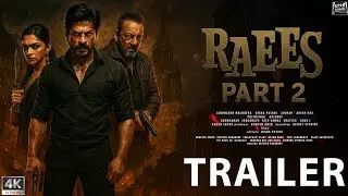 RAEES 2 : Official Trailer | Shahrukh Khan | Sanjay Dutt | Deepika Padukon | New Movie Trailer 