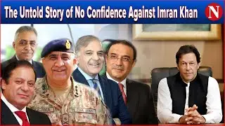 The Untold Story of No Confidence Against Imran Khan