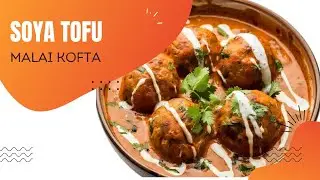 TOFU MALAI KOFTA HEALTHY VIBES MATTER