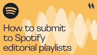 How to submit to Spotify editorial playlists