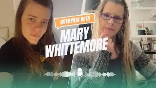 EXCLUSIVE INTERVIEW WITH MARY WHITTEMORE