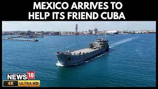 Mexican Ships Carrying Humanitarian Aid Enter Havana Harbor Amid US Oil Blockade | 4K | N18G