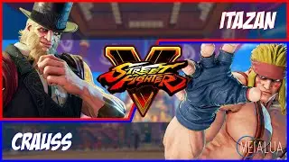 SFV CE - Itazan(G) VS Crauss(ALEX) ++=++ 🌘 MeiaLua 🌘