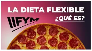 La Dieta Flexible | La Clave para Tener un Cuerpo Fitness sin Hacer Dieta.
