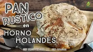 Como Hacer Pan Rustico En Horno Holandes Pan Facil Sin Amasar Pan Crocante