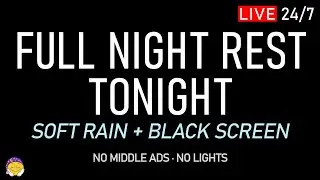 🔴 FULL NIGHT REST | Soft Rain Sounds + Black Screen | Uninterrupted Sleep & Weekend Recovery