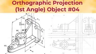 Orthographic Projection | First Angle Projection | Object 04 | Engineering drawing 