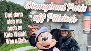 Disneyland Paris uff Pälzisch | Un dann sieh ma noch es Kate Walsh! Was a Dah