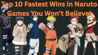 Top 10 Fastest Wins in Naruto Games You Won't Believe!
