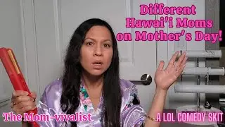 Different Hawai&rsquo;i Moms on Mother's Day - A Funny Mom Comedy Skit #moms #hawaiicomedy #hawaii