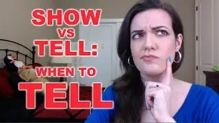Show vs Tell - When to Tell