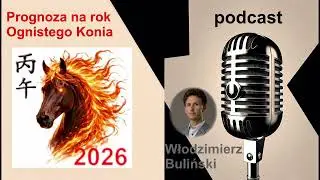 Prognoza Feng Shui na rok 2026 - rok Ognistego Konia - Włodzimierz Buliński