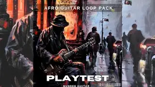 🎸[FREE] AFRO Guitar Loops (Tems, Omah Lay , WIZKID): 'PLAYTEST' Sample Pack