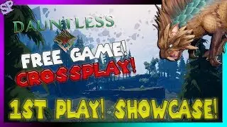 Dauntless - FREE GAME! CrossPlay! 1st Play! Showcase! (2019)