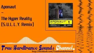 Aponaut - The Hyper Reality (S.U.L.L.Y Remix)