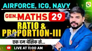 Ratio & Proportion # 03 | Airforce, Navy, ICG  | Airforce Maths Classes | Maths Class  for Airforce
