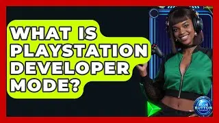 What Is PlayStation Developer Mode? - Blue Button Gaming