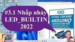 #3.1 Nhấp nh&aacute;y 1 LED_BUILTIN (Blink a LED) [Học Arduino căn bản cho HS cấp 3]